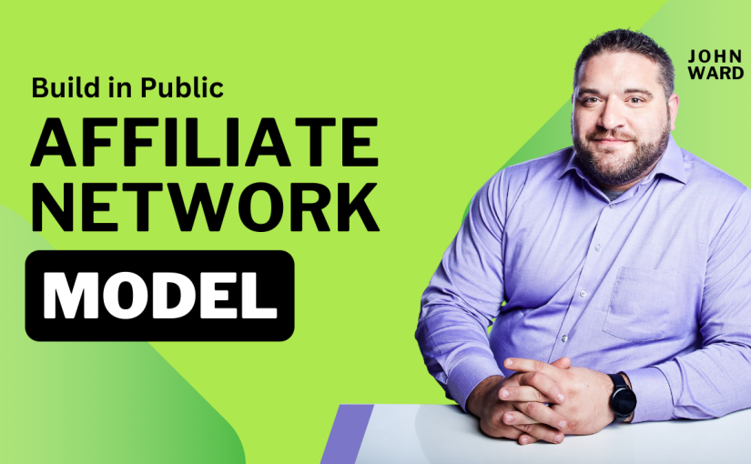 Build-in-Public – Episode 9 – Affiliate Networks