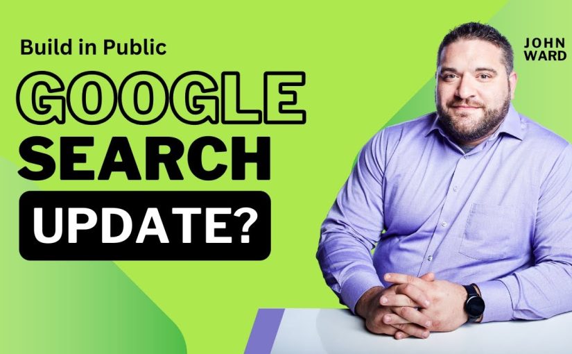 Build-in-Public – Episode 20 – Google Search Update