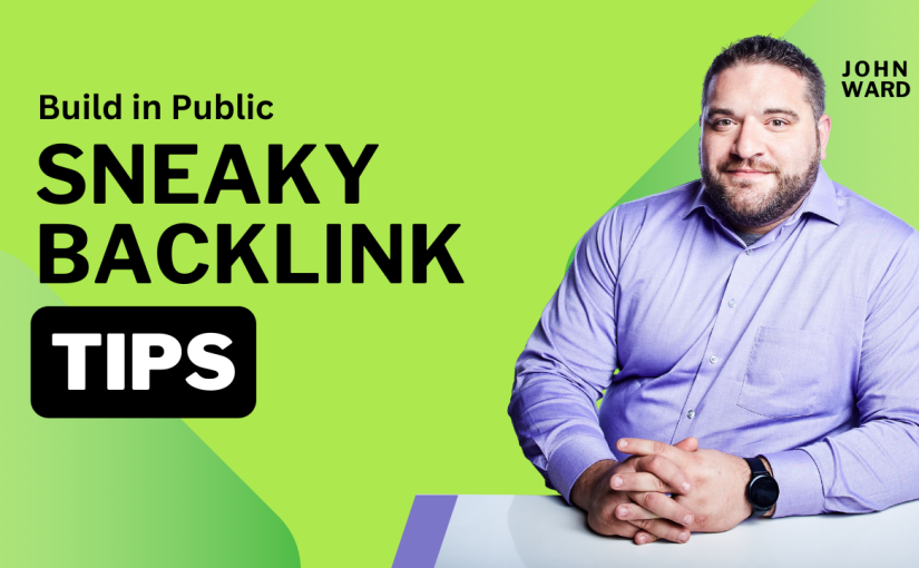 Build-in-Public – Episode 6 – Sneaky Backlinks