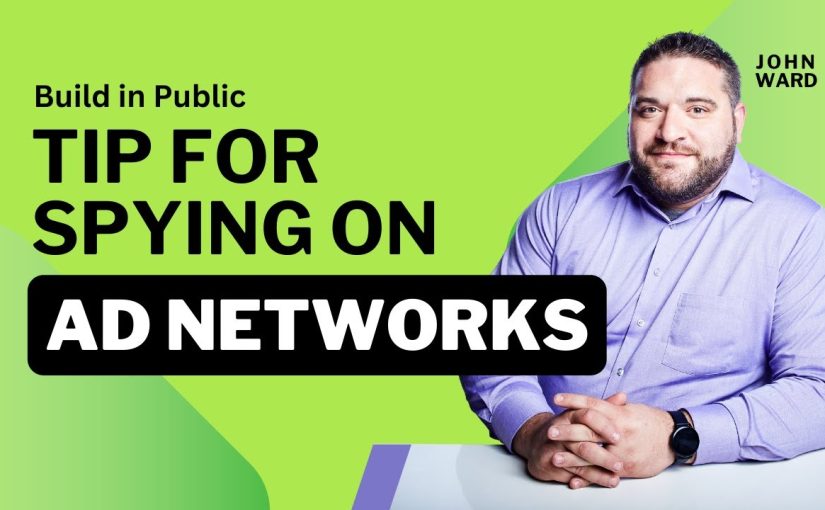 Build-in-Public – Episode 24 – Tips for Spying on Ad Networks